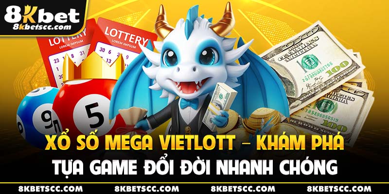 Xổ số Mega Vietlott 8kbet