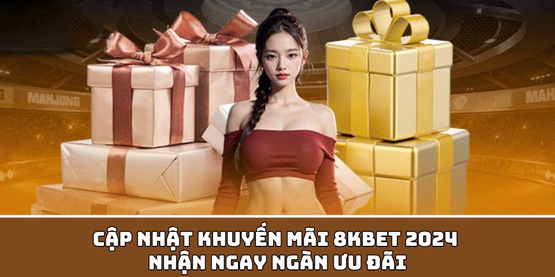 Nắm rõ các quy định để nhận ưu đãi khủng từ chương trình khuyến mãi 8kbet.