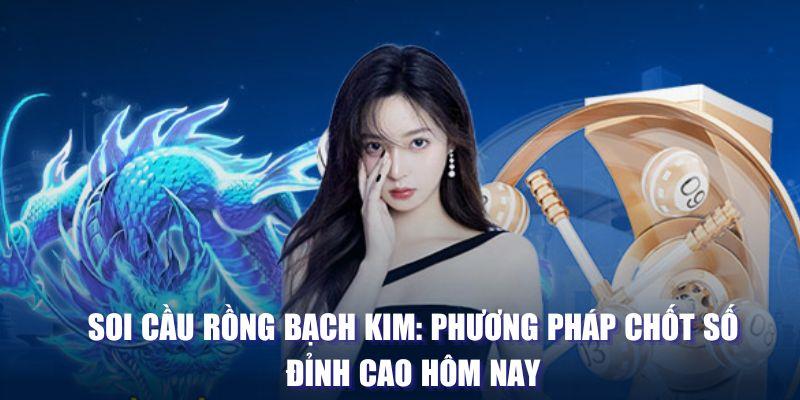 Thông tin chi tiết xổ số rồng bạch kim